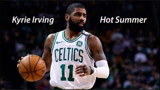 Dj Durel, Migos - Hot Summer - Kyrie Irving Highlights