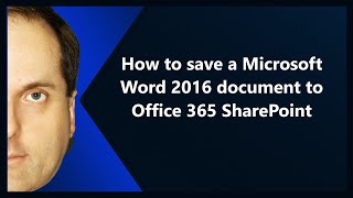 How to save a Microsoft Word 2016 document to Microsoft 365 SharePoint