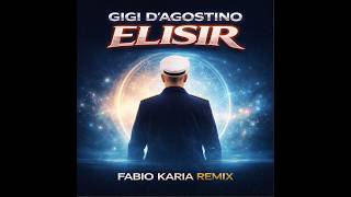 Gigi D'Agostino - Elisir (Fabio Karia Remix)