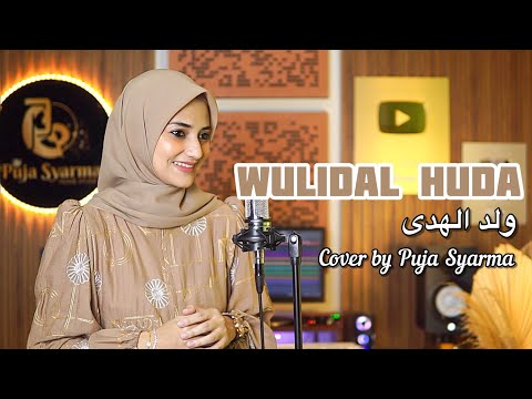 WULIDAL HUDA ( ولد الهدى ) COVER BY PUJA SYARMA