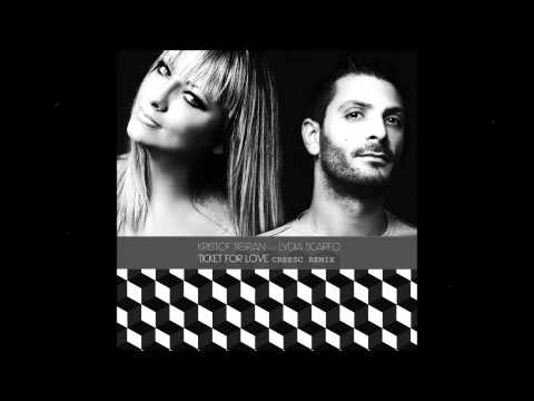 Kristof Tigran Feat.  Lydia Scarfo - Ticket For Love (Creesc Remix)