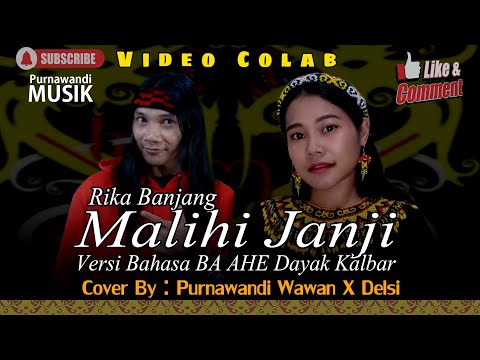 Video Colab 84 Malihi Janji (Versi Ba Ahe) - Cover Delsi X Purnawandi Wawan