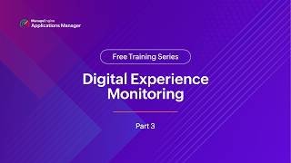Digital experience monitoring | Applications Manager Free Training 2026 - Season