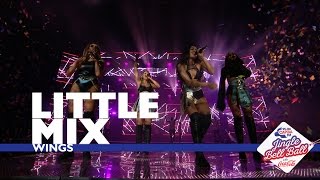 Little Mix - &#39;Wings&#39; (Live At Capital&#39;s Jingle Bell Ball 2016)