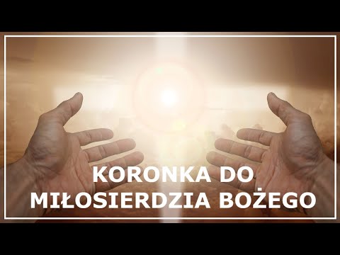 KORONKA DO MIŁOSIERDZIA BOŻEGO mówiona | Koronka do Miłosierdzia Bożego na różańcu