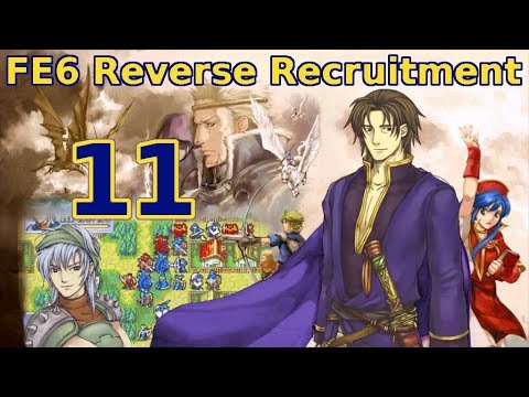 Part 11: "The hardest map" - Let's Play FE6 Reverse Recruitment Chapter 7