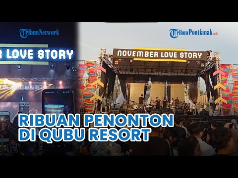 🔴 Ribuan Penonton Padati Konser November Love Story di Qubu Resort
