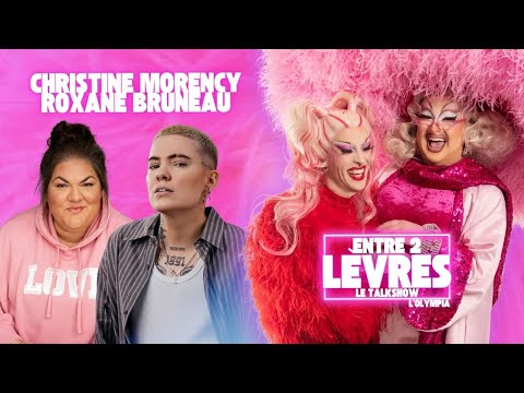 Entre 2 Lèvres - Christine Morency et Roxane Bruneau