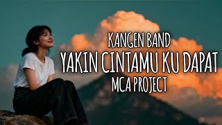 Download lagu YAKIN CINTAMU KU DAPAT - KANGEN BAND (MCA PROJECT) mp3 Download lagu YAKIN CINTAMU KU DAPAT - KANGEN BAND (MCA PROJECT) mp3
