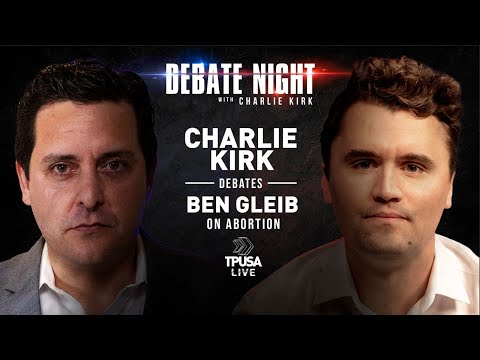 ABORTION DEBATE: Charlie Kirk Vs. “Comedian” Ben Gleib