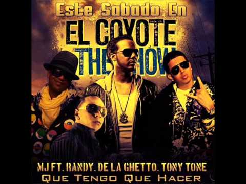 MJ Ft De La Ghetto, Randy Nota Loca y Tony Tone - Que Tengo Que Hacer.