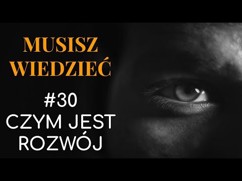 Musisz wiedzieć || #30 Czym jest rozwój