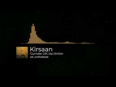 Kirsaan | Ap Dhillon | Gurinder Gill | Remix