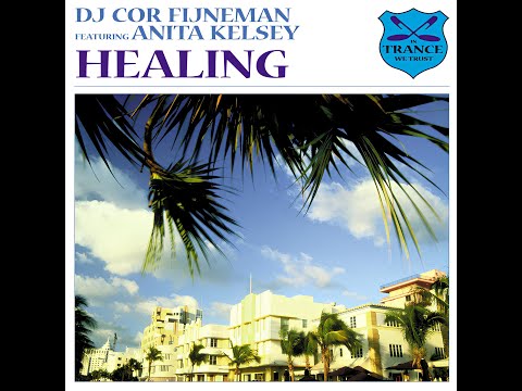 DJ Cor Fijneman feat. Anita Kelsey - Healing (2004)