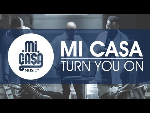 MI CASA - Turn You On (Official Music Video)