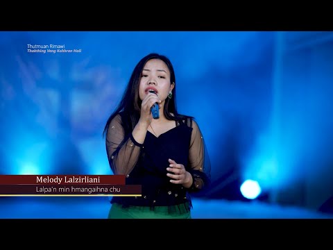 MELODY LALZIRLIANI - LALPA'N MIN HMANGAIHNA CHU
