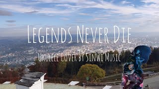 Legends Never Die  Ukulele Fingerstyle Cover (Leag