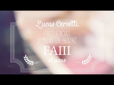 Frecuencia Álmica III (al piano) - Lucas Cervetti (Afinación 432hz)