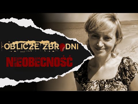 Nieobecność | OBLICZE ZBRODNI | Podcast kryminalny