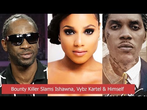 Bounty Killer Slams Ishawna While Defending Danielle DI, Bounty Killer Blast Vybz Kartel