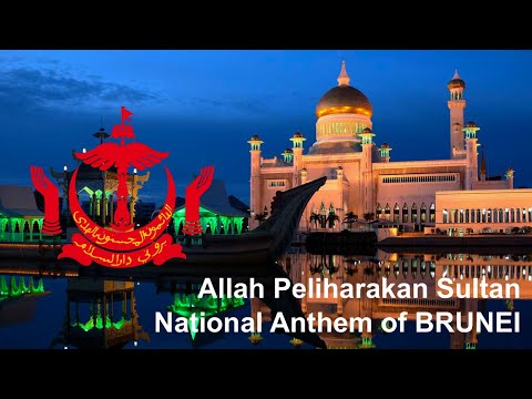 Anthem of Brunei - "Allah Peliharakan Sultan"