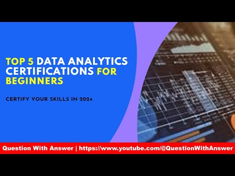 top 5 data analytics certifications for beginners in 2024