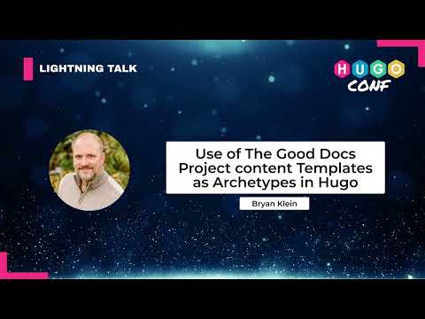 Use of The Good Docs Project content Templates as Archetypes in Hugo — Bryan Klein // HugoConf 2023