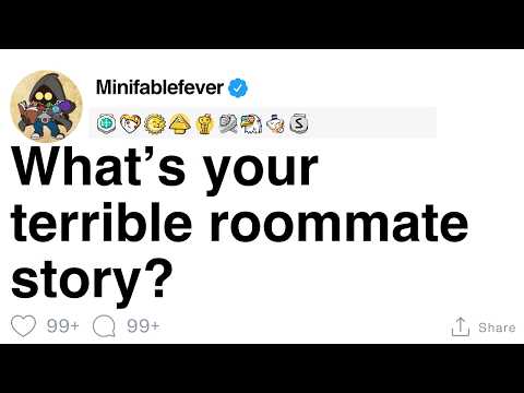 What’s your terrible roommate story? [FULL STORY]