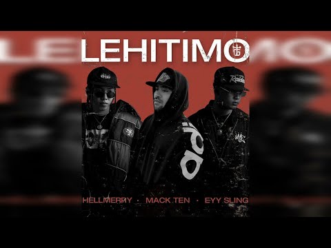 #LEHITIMO - HELLMERRY x MACK TEN x EYY SLING (Official Audio)