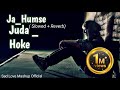 Ja Humse Juda Hoke - ( Slowed + Reverb)  Sad Love Mashup Official — Song Feel Your Heart – #viral