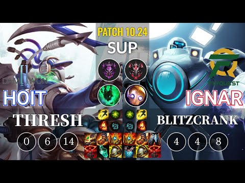 DWG Hoit Thresh vs FLY IgNar Blitzcrank Sup - KR Patch 10.24
