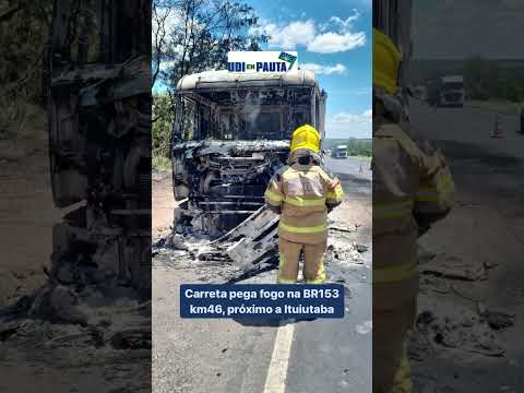 Incêndio em carreta na BR153 próximo a Ituiutaba 13/02/2024
