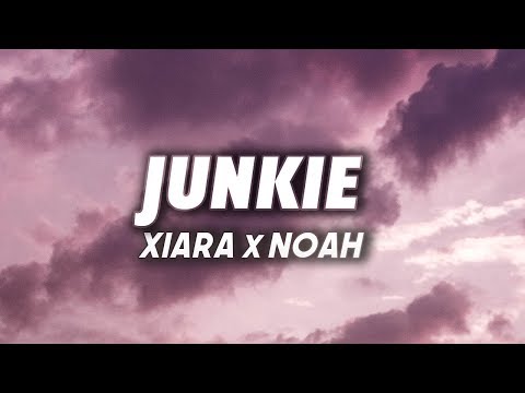 XIARA x NOAH - JUNKIE (Lyrics)