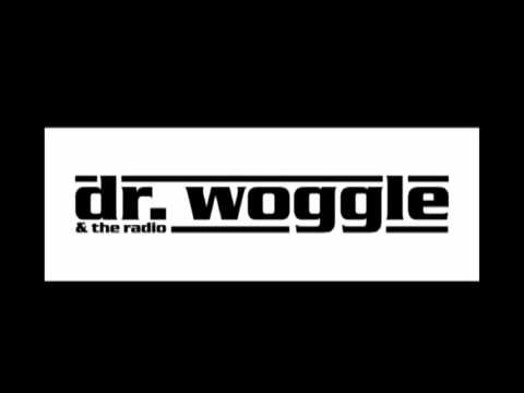 dr. woggle & the radio - ten nine eight