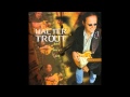 WALTER TROUT-- --- Livin Everyday 
