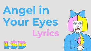 LSD - Angel in Your Eyes Lyrics