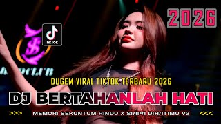 Download lagu DUGEM VIRAL TIKTOK TERBARU 2026 !! DJ BERTAHANLAH HATI X MEMORI SEKUNTUM RINDU mp3