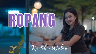 Download lagu ROPANG - KRISTIKA WULAN (COVER POP AMBYAR VERSION) mp3 Download lagu ROPANG - KRISTIKA WULAN (COVER POP AMBYAR VERSION) mp3