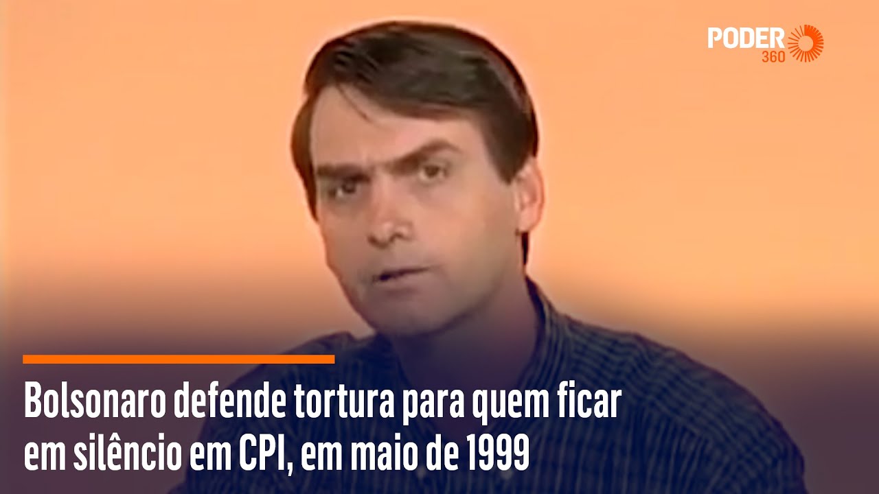 Bolsonaro defende tortura para quem ficar em silêncio em CPI, em maio de 1999