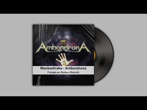 Mankasitraka - Ambondrona ✅