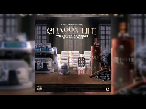 Treyboss, Diedohh ,Turksville - Chappa life (Official Audio)