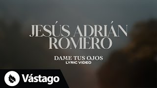 Dame Tus Ojos (Lyric Video) - Marcela Gandara, Jesús Adrián Romero