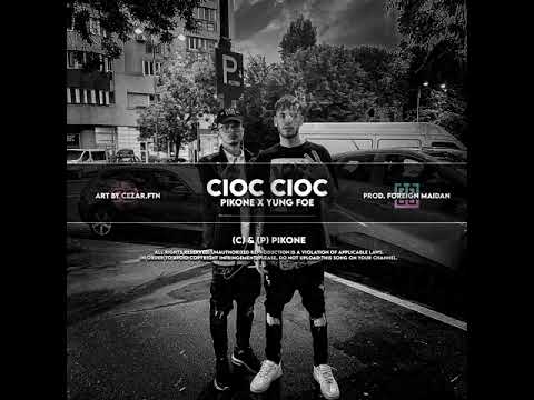 pikone & Yung Foe - Cioc Cioc (prod. Foreign Maidan)