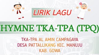 Download lagu Lirik Lagu!! Hymne TKA-TPA (TPQ)|| TKA-TPA Al Amin Campagaya mp3