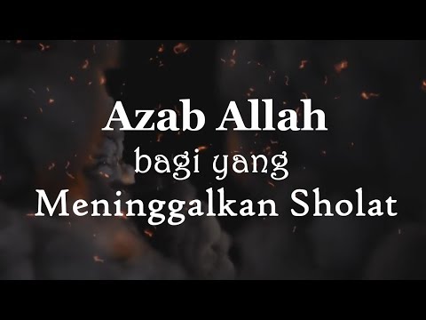 Azab Allah bagi yang meninggalkan Sholat - Ustadz Khalid bin Walid Lc.