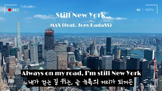 뉴욕 대표 헌정곡 : 그래 나는 여전히 뉴욕이야🗽: Still New York - MAX ( feat. Joey bada$$ ) [Kor/Eng lyrics] [한국어가사해석]