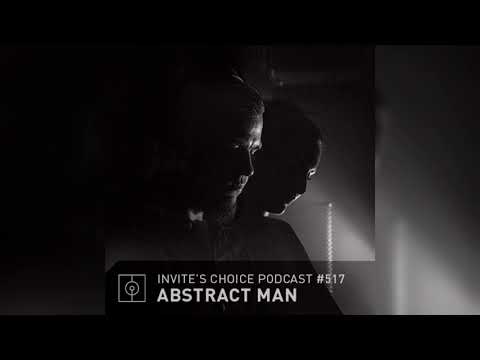 Invite's Choice Podcast 517 - Abstract Man