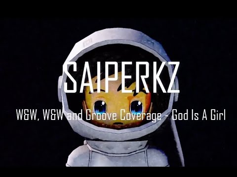 W&W and Groove Coverage - God Is A Girl (Saiperkz Hardstyle Bootleg)[Free Download]