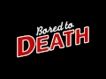 Bored To Death [Theme Song] 