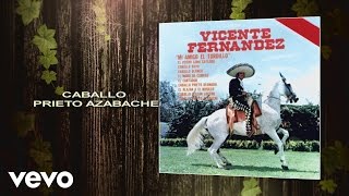 Vicente Fernández - Caballo Prieto Azabache (Cover Audio)